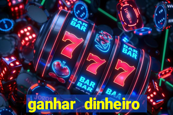 ganhar dinheiro online jogando